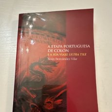 Libros de segunda mano: COLON A ETAPA PORTUGUESA DE COLON EN GALLEGO XOAN BERNANDEZ GALAXIA