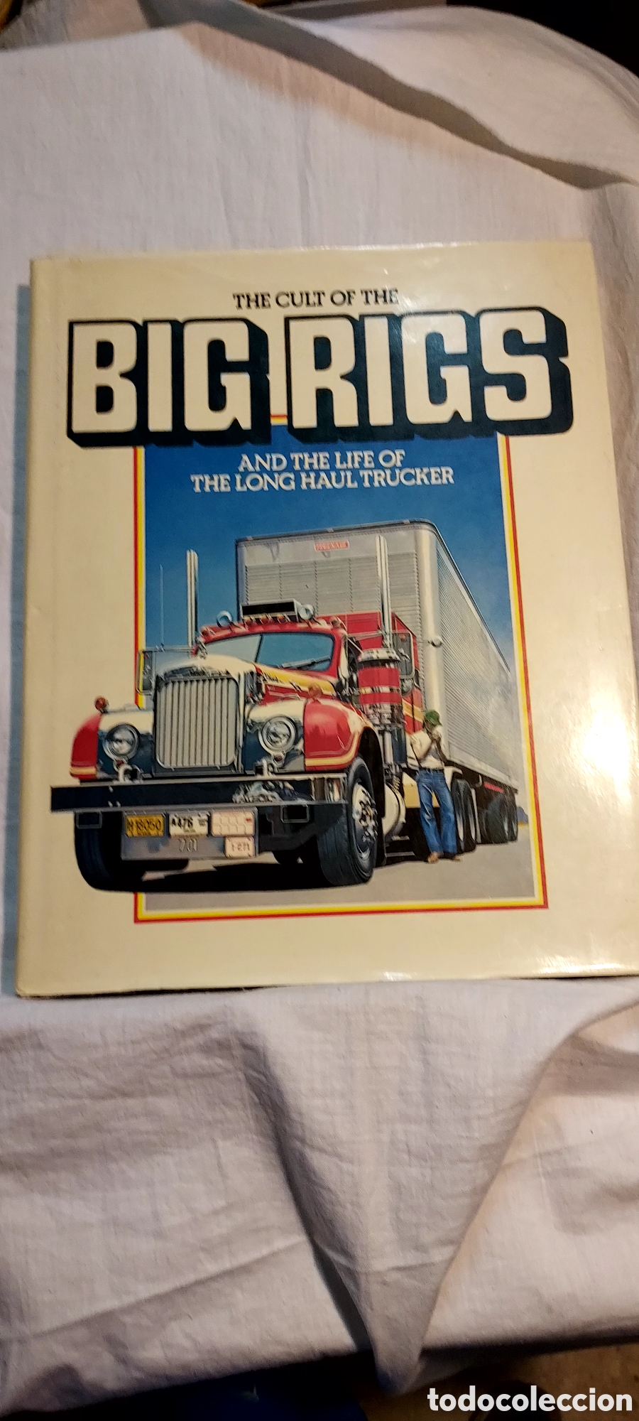 Second hand books: CAMIONES.THE CULT OF THE BIG RIGS(EL CULTO DEL BIG RIGS Y LA VIDA DEL CAMIONERO DE LARGO RECORRIDO)