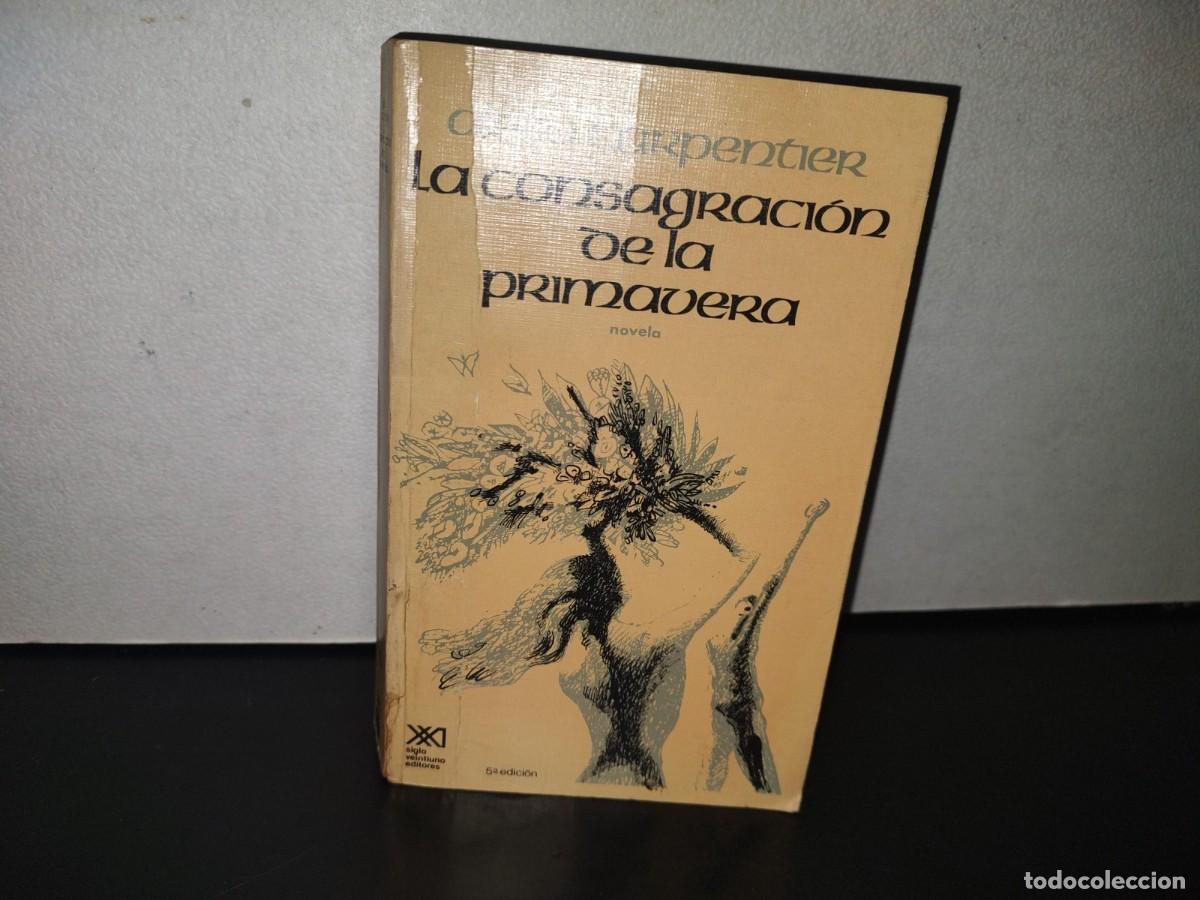 Libros de segunda mano: 130- LA CONSAGRACI&Oacute;N DE LA PRIMAVERA - ALEJO CARPENTIER - 1978 - Foto 1