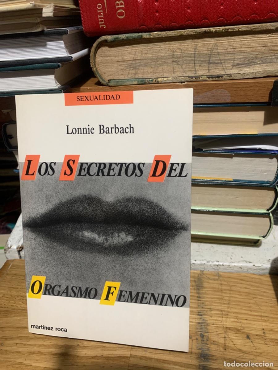 Libros de segunda mano: LOS SECRETOS DEL ORGASMO FEMENINO, LONNIE BARBACH, Mart&iacute;nez roca