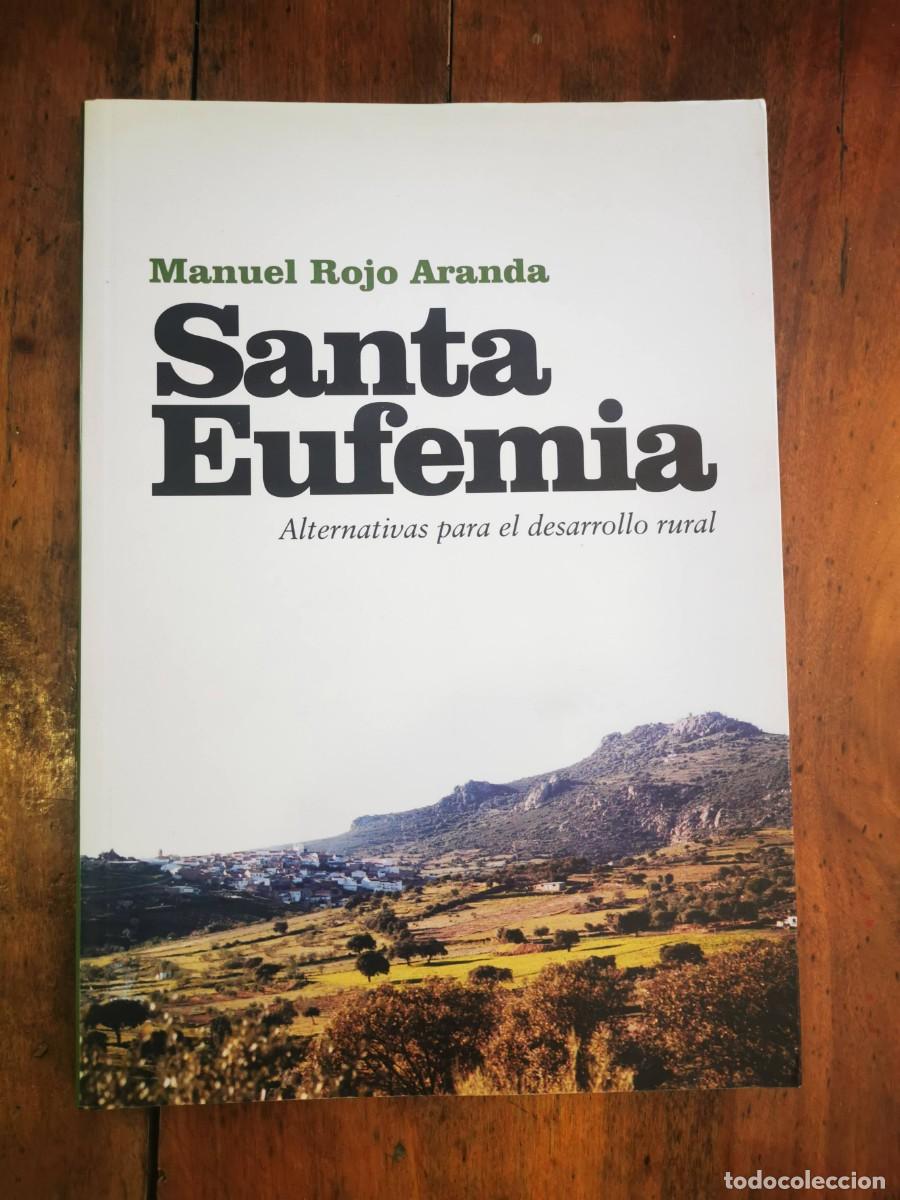 Libros de segunda mano: ROJO ARANDA, Manuel. Santa Eufemia: Alternativas para el desarrollo rural