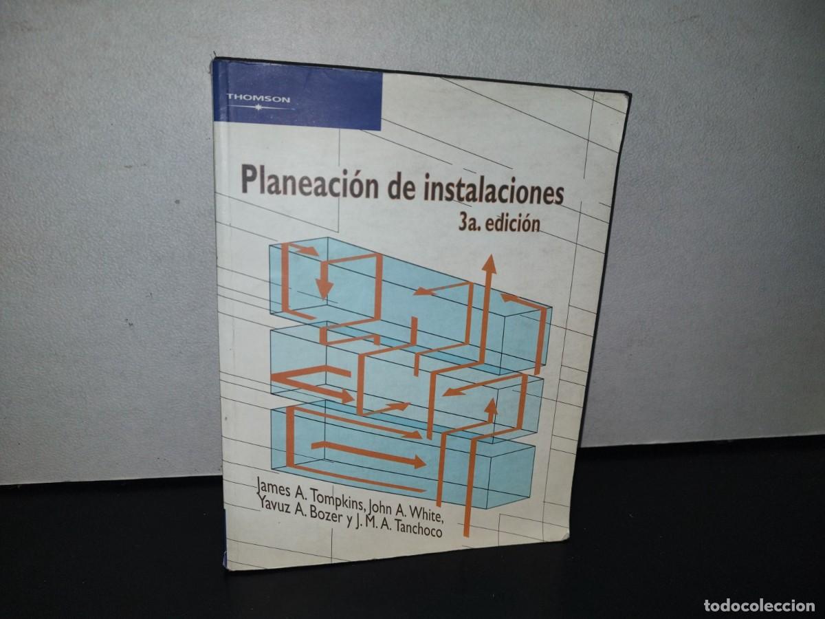 Second hand books: 131- PLANEACI&Oacute;N DE INSTALACIONES - JAMES A. TOMPKINS, JOHN A. WHITE, YAVUZ A. BOZER...