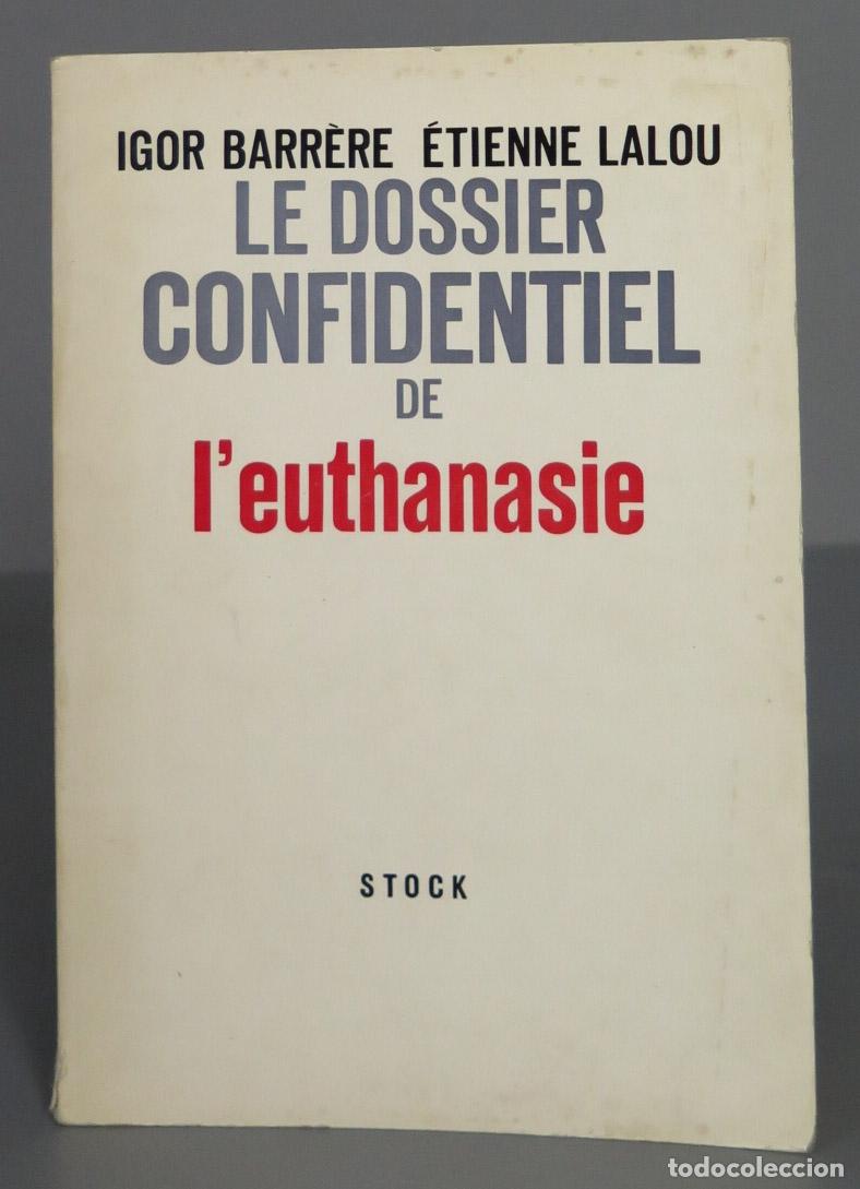 Libros de segunda mano: Le dossier confidentiel de l&acute;euthanasie. BARRERE - Foto 1