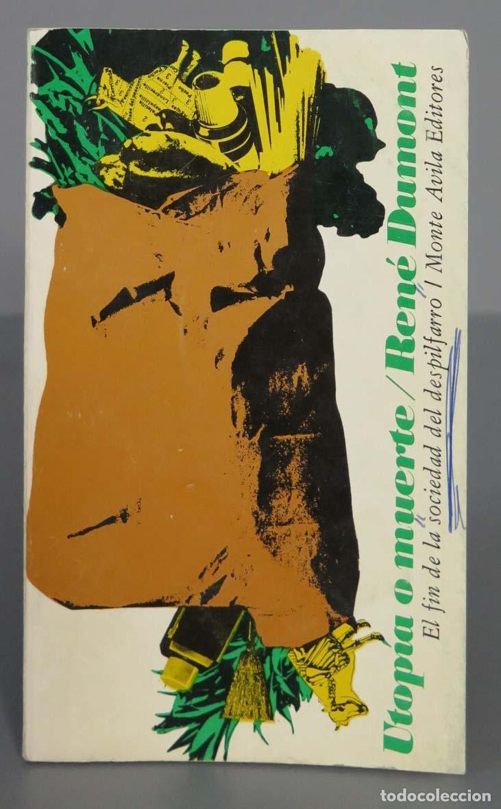 Libros de segunda mano: UTOP&Iacute;A O MUERTE. EL FIN DE LA SOCIEDAD DEL DESPILFARRO. DUMONT - Foto 1