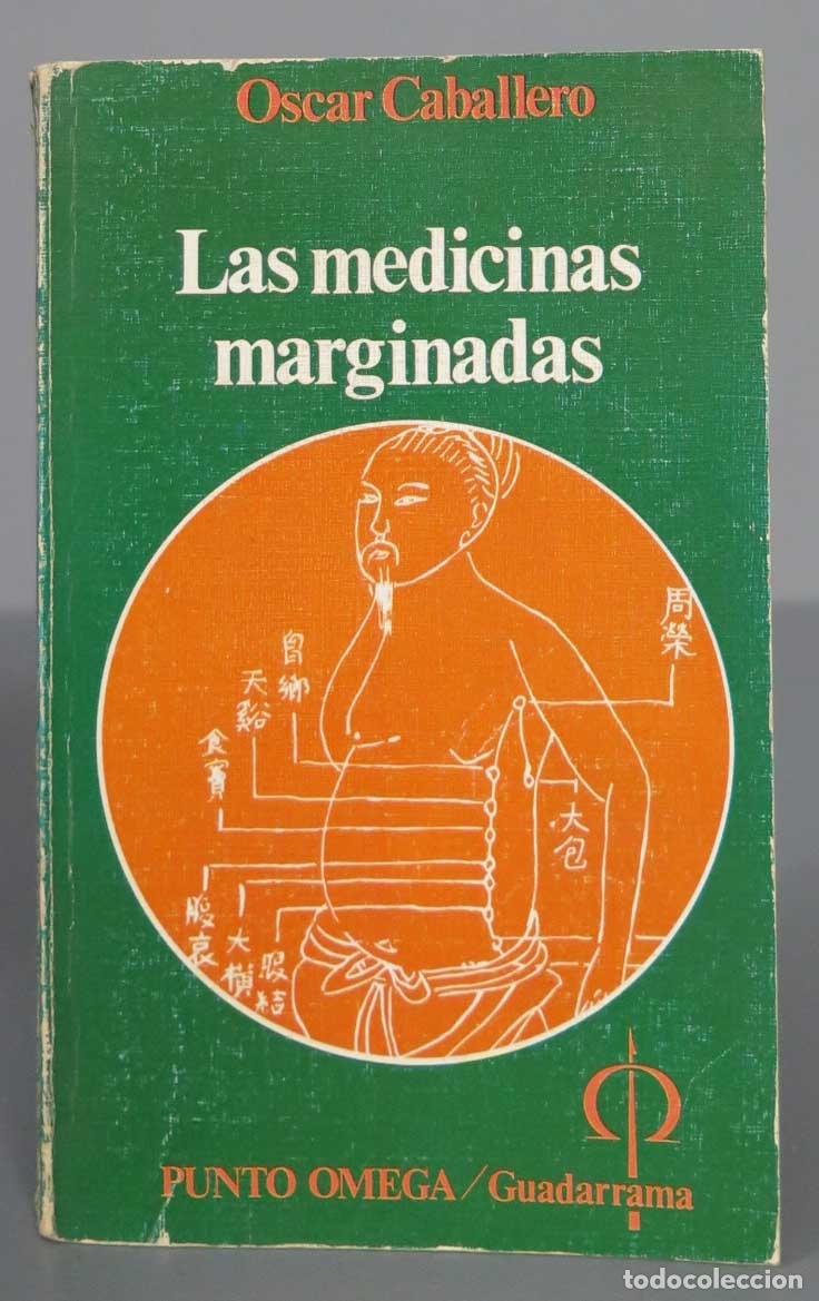 Libros de segunda mano: Las medicinas marginadas. &Oacute;scar Caballero - Foto 1