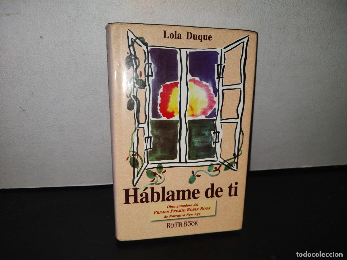 Libros de segunda mano: 131- H&Aacute;BLAME DE TI - LOLA DUQUE - 1998 - Foto 1