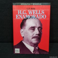 Libros de segunda mano: H. G. WELLS ENAMORADO - G. P. WELLS - BIOGRAFIAS Y MEMORIAS - PLAZA & JANES / 81