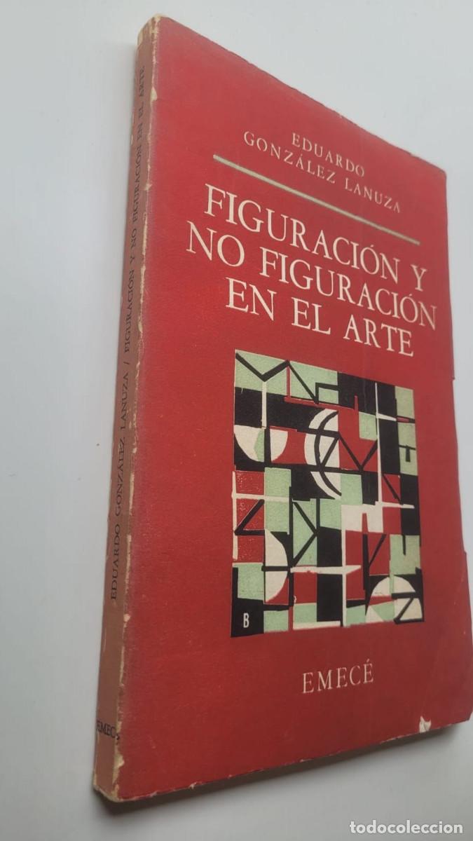 Second hand books: FIGURACION Y NO FIGURACION EN EL ARTE - GONZALEZ LANUZA EDUARDO
