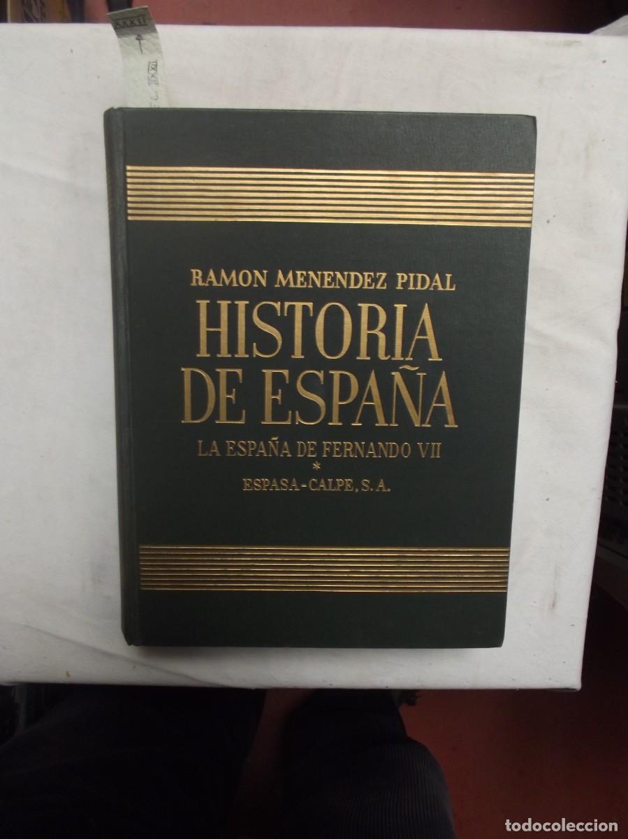 Libros de segunda mano: HISTORIA DE ESPA&Ntilde;A - LA ESPA&Ntilde;A DE FERNANDO VII TO XXVI DE RAMON MENENDEZ PIDAL