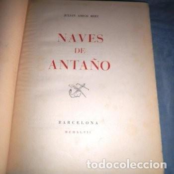 Libros de segunda mano: NAVES DE ANTA&Ntilde;O. AMICH BERT - A&Ntilde;O 1947 - NUMERADO. - Foto 2