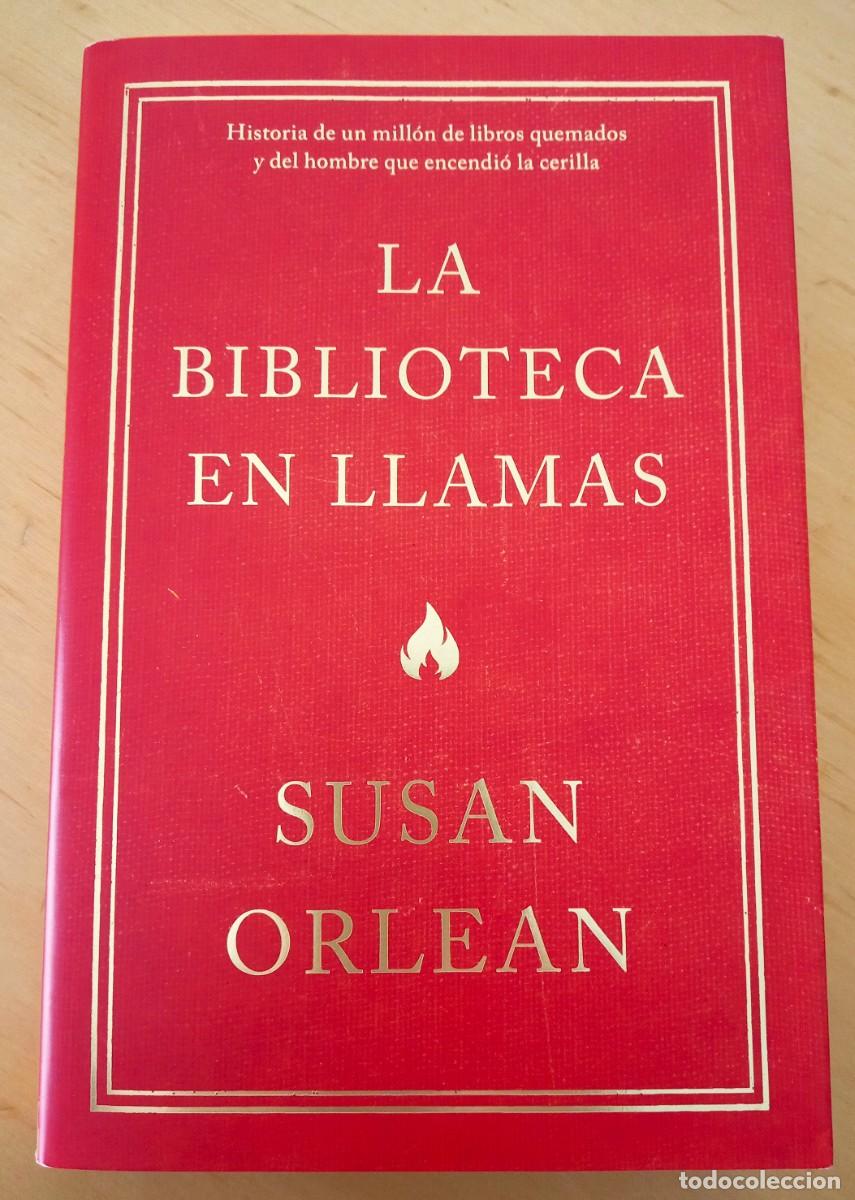 Libros de segunda mano: SUSAN ORLEAN LA BIBLIOTECA EN LLAMAS - Foto 1