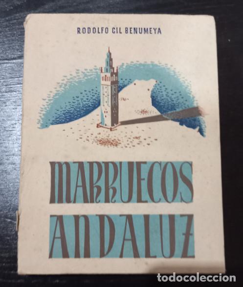 Libros de segunda mano: MARRUECOS ANDALUZ, RODOLFO GIL BENUMEYA, 1943 - Foto 1