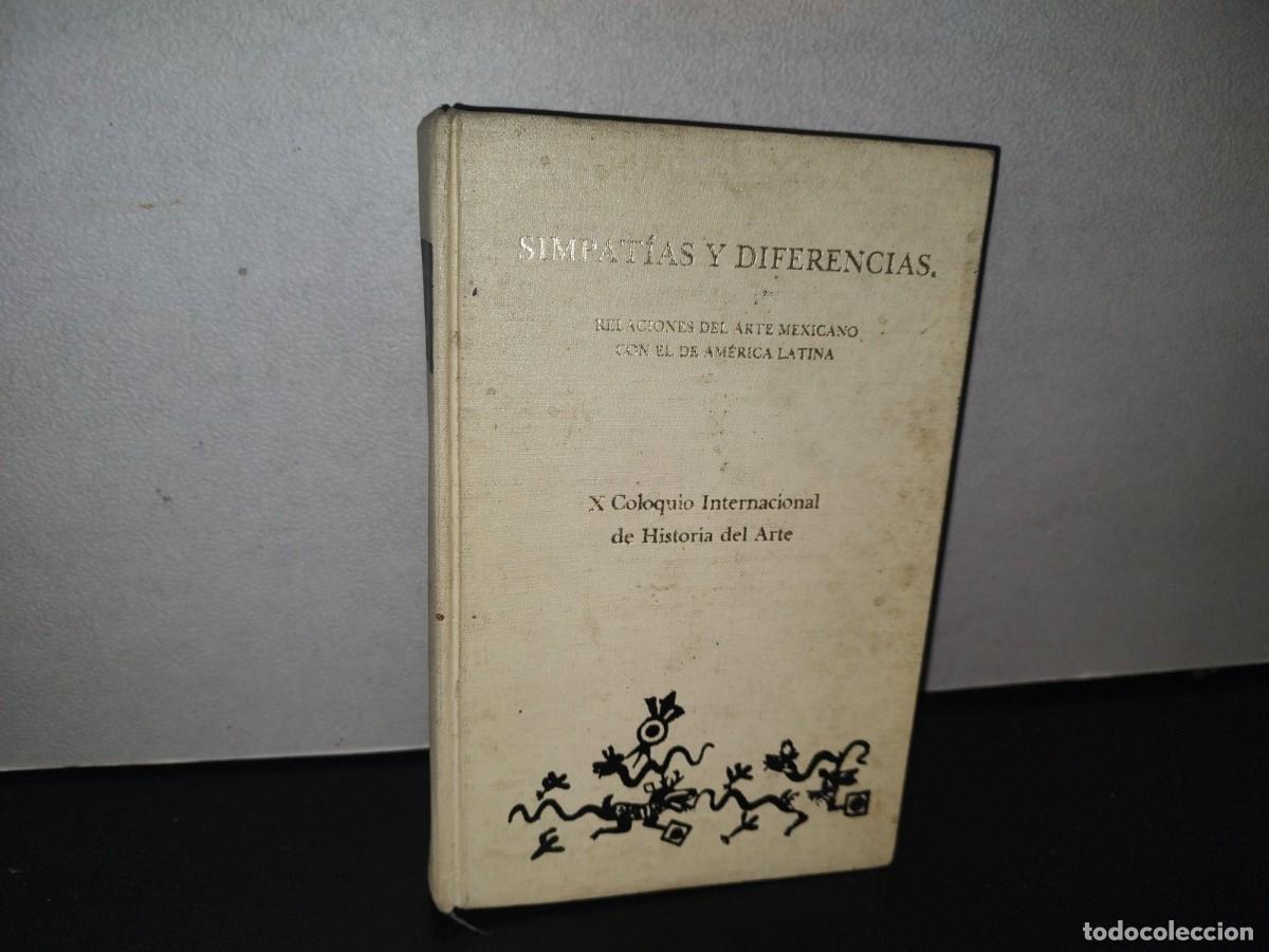 Second hand books: 134- SIMPAT&Iacute;A Y DIFERENCIAS. RELACIONES DE ARTE MEXICANO CON EL DE AM&Eacute;RICA LATINA - 1A. ED. 1988