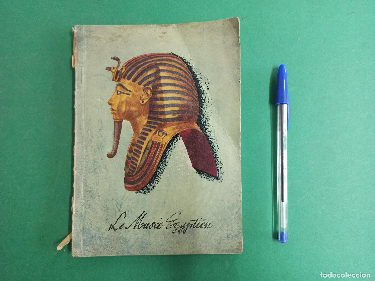 Libros de segunda mano: Antiguo libro catalogo Le Muse&eacute; Egyptien. 1956. Egipto. En franc&eacute;s. - Foto 1