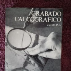 Libros de segunda mano: GRABADO CALCOGRAFICO – JAUME PLA