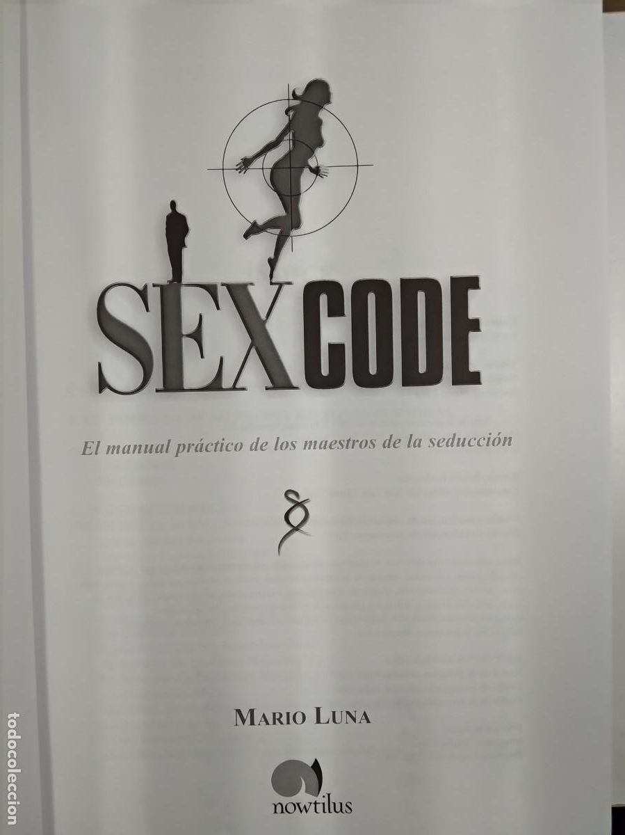 Libros de segunda mano: SEX CODE. El manual pr&aacute;ctico de los maestros de la seducci&oacute;n. LUNA, Mario. COMO NUEVO - Foto 5