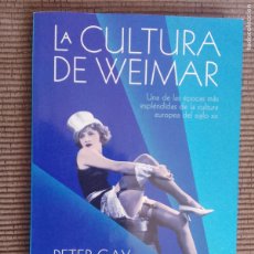 Libri di seconda mano: LA CULTURA DE WEIMAR. PETER GAY. PAIDOS ABRIL 2011.