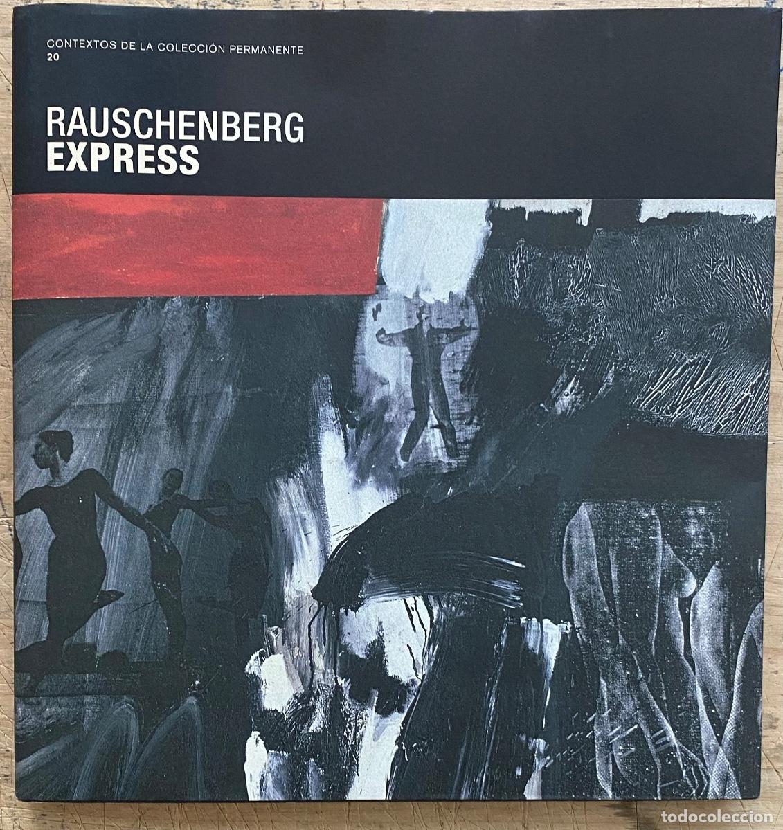 Libros de segunda mano: Robert Rauschenberg. Express. Museo Thyssen-Bornemisza. Contextos de de a Colecci&oacute;n Permanente n. 20 - Foto 1