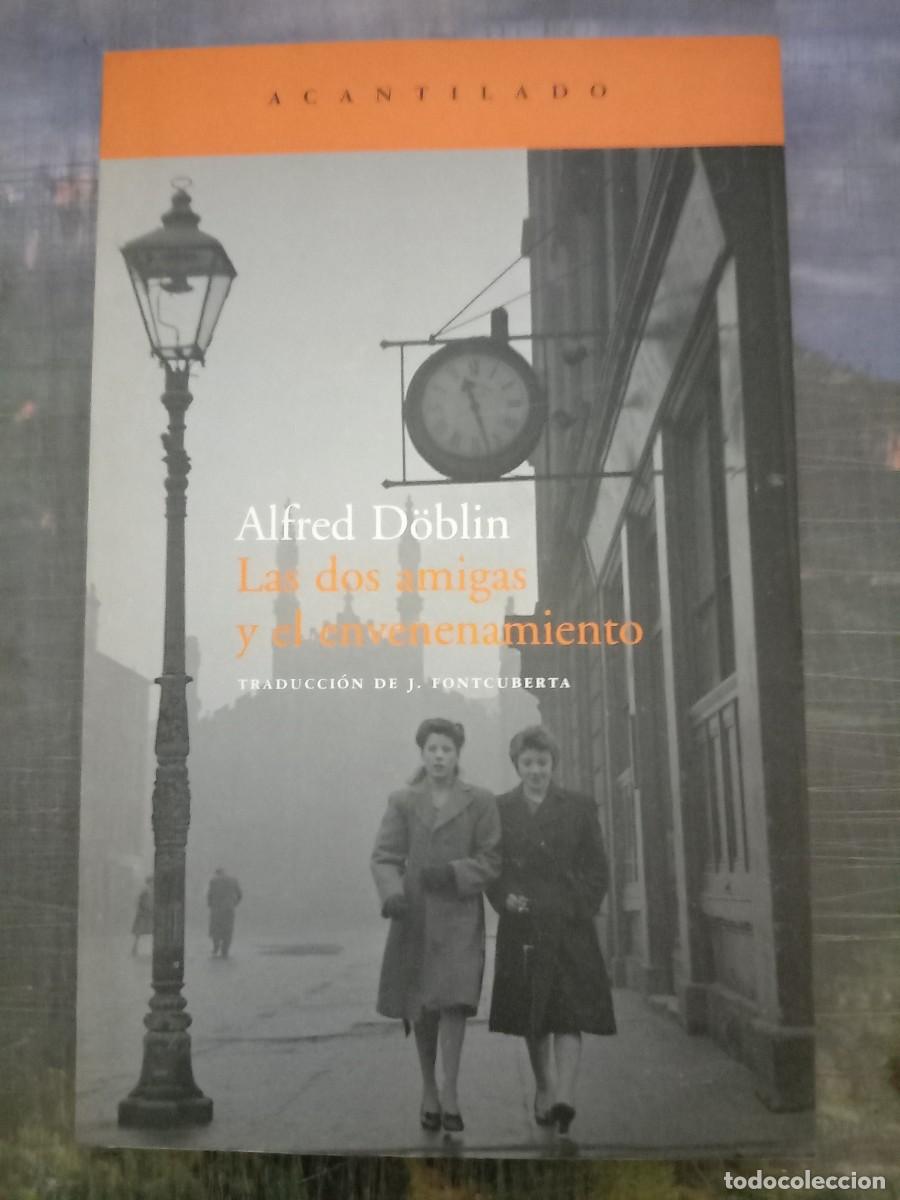 Libros de segunda mano: LAS DOS AMIGAS Y EL ENVENENAMIENTO - Alfred D&ouml;blin - Foto 1