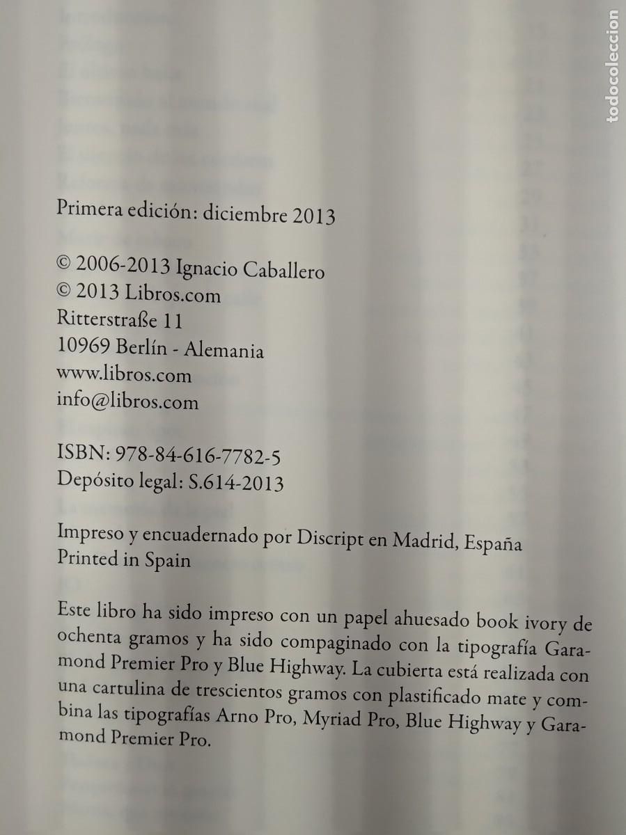 Libros de segunda mano: LUEGO DEC&Iacute;S QUE DIGO. IGNACIO CABALLERO. Libros.com 2013. 1&ordf; Ed. - Foto 4