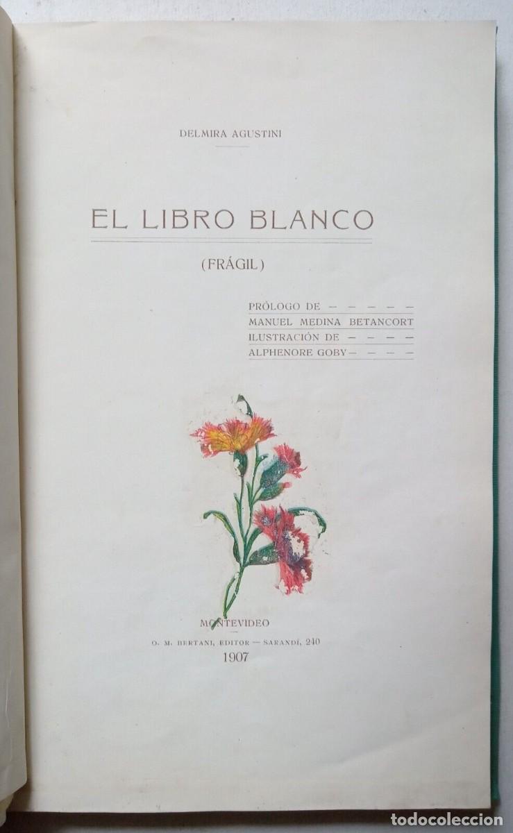 Libros de segunda mano: Agustini, Delmira - El Libro Blanco - Primera Edici&oacute;n - (1907) - Foto 4