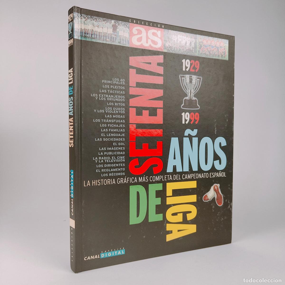 Gebrauchte B&uuml;cher: Setenta a&ntilde;os de liga La historia grafica mas completa del campeonato espa&ntilde;ol 1929-1999 - Rela&ntilde;o, Alf