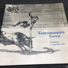 Libros de segunda mano: LA TAUROMAQUIA DE GOYA. FUENTES Y SIGNIFICADO. AÑO 2003. VALENCIÁ CASTELLANO