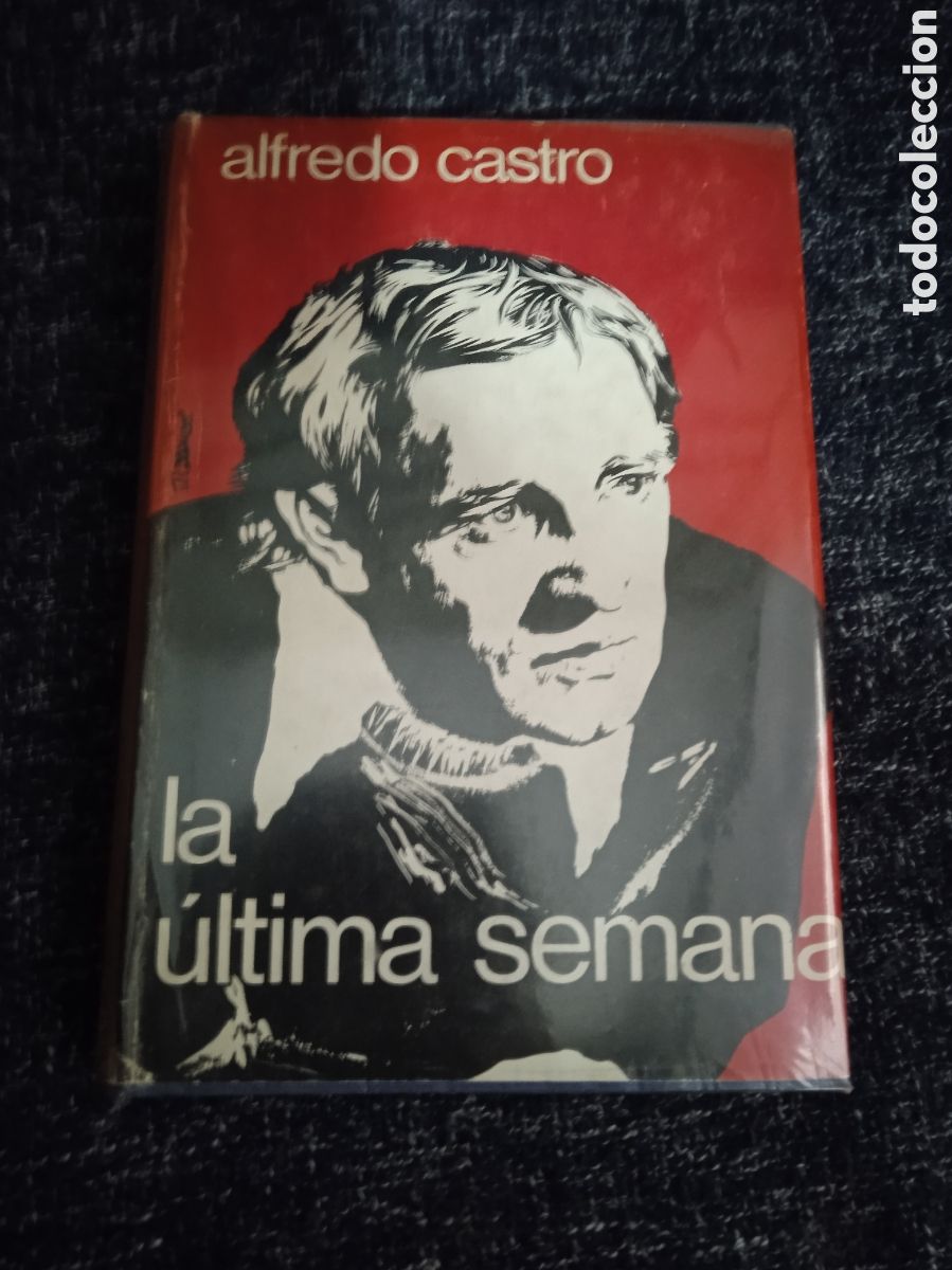 Libros de segunda mano: LA ULTIMA SEMANA / CASTRO, ALFREDO - Foto 1