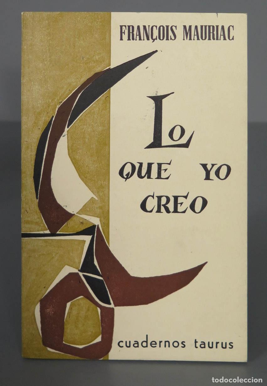 Libros de segunda mano: Lo que yo creo. Mauriac - Foto 1