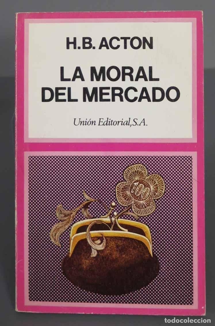 Libros de segunda mano: La moral del mercado. Acton - Foto 1