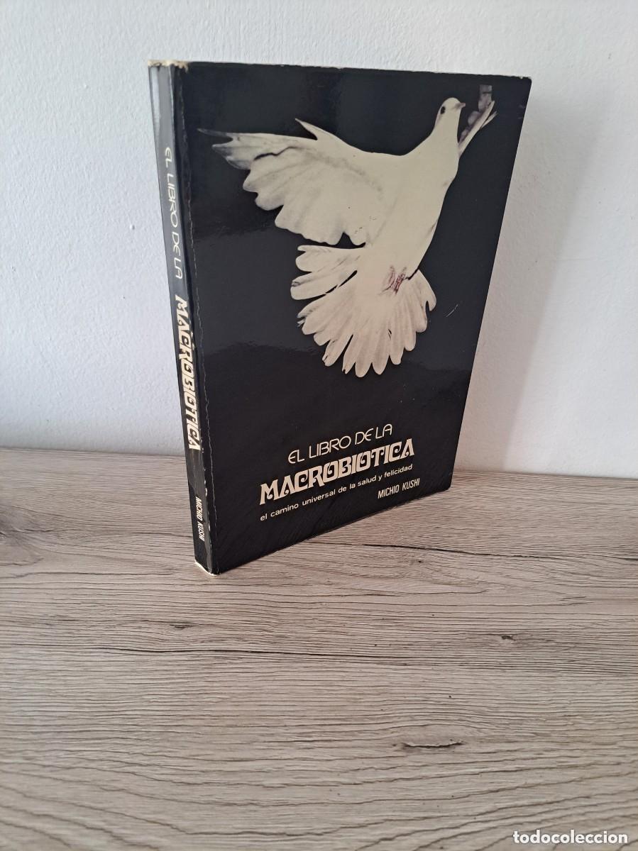 Libros de segunda mano: MICHIO KUSHI - EL LIBRO DE LA MACROBI&Oacute;TICA - SOL UNIVERSAL 1977 - Foto 1