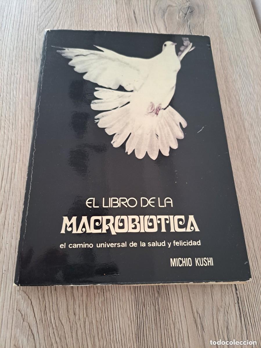 Libros de segunda mano: MICHIO KUSHI - EL LIBRO DE LA MACROBI&Oacute;TICA - SOL UNIVERSAL 1977 - Foto 2
