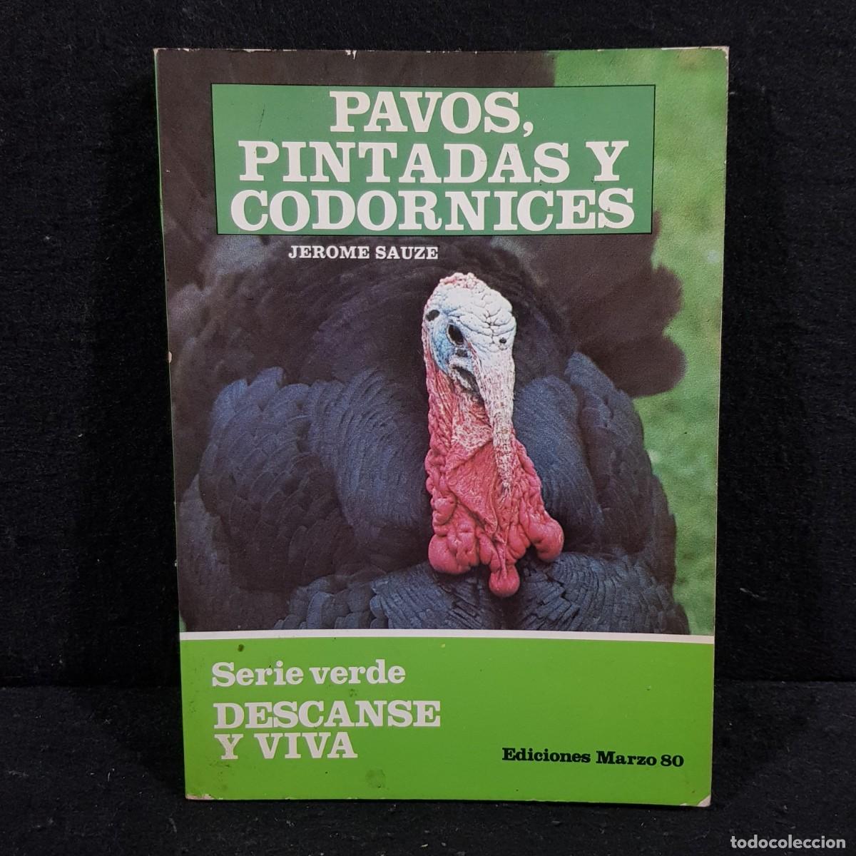 Libros de segunda mano: PAVOS, PINTADAS Y CODORNICES - JEROME SAUZE - EDICIONES MARZO 80 - 1982 / 28.892 - Foto 1