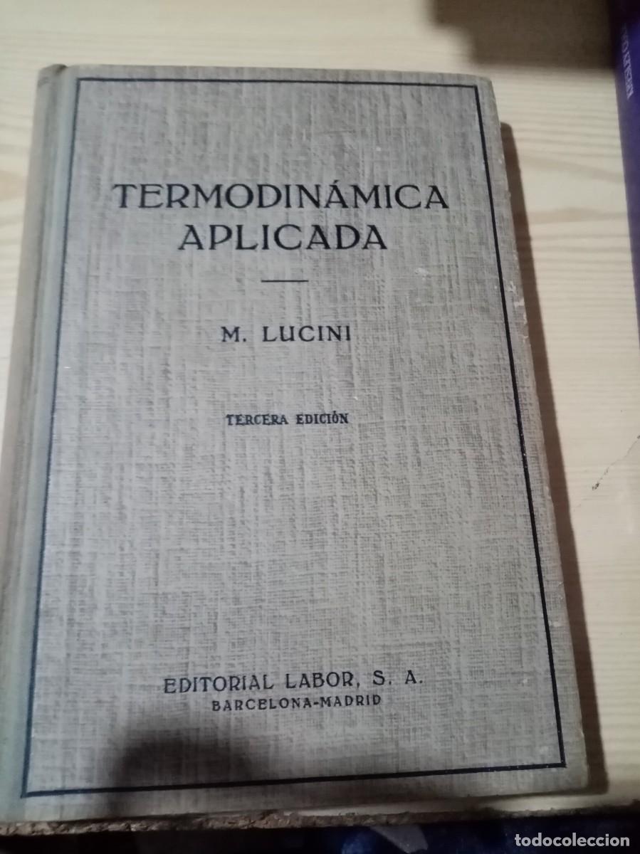 Libros de segunda mano: TERMODINAMICA APLICADA. M LUCINI. EST13B3 - Foto 1