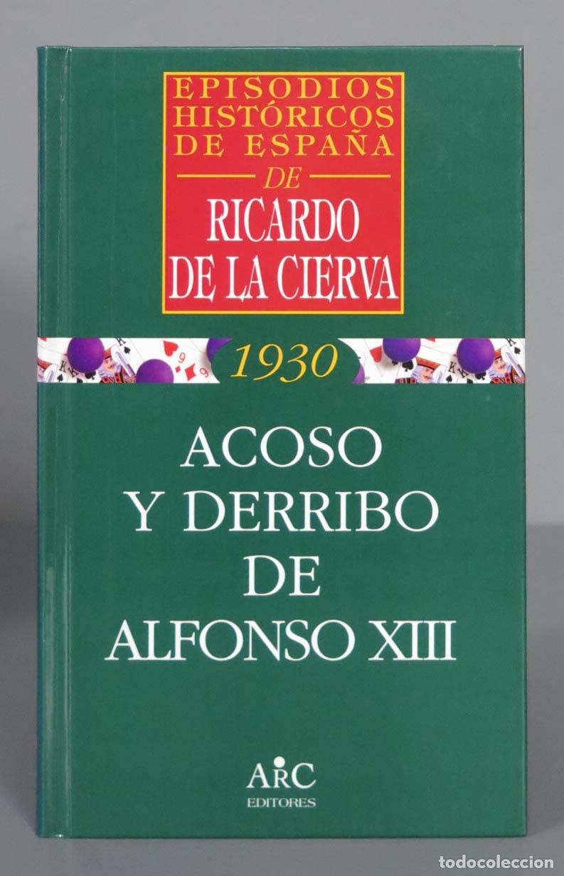 Libros de segunda mano: Acoso y derribo de Alfonso XIII. Ricardo de la Cierva - Foto 1