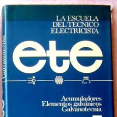 Libros de segunda mano: ACUMULADORES / ELEMENTOS GALVÁNICOS / GALVANOTECNIA - ESCUELA DEL TÉCNICO ELECTRICISTA / 8 - VER