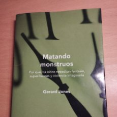 Libros de segunda mano: MATANDO MONSTRUOS (GERARD JONES)
