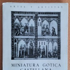 Libros de segunda mano: MINIATURA GOTICA CASTELLANA. SIGLOS XIII Y XIV