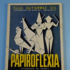 Libros de segunda mano: PAPIROFLEXIA (PLEGADOS DE PAPEL). ELÍAS GUTIÉRREZ GIL. EDIC. ALDECOA. 1971