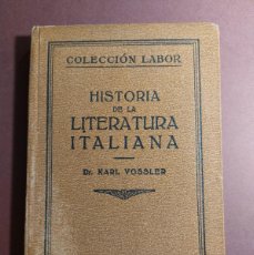 Libros de segunda mano: HISTORIA DE LA LITERATURA ITALIANA - KARL VOSSLER - 1925