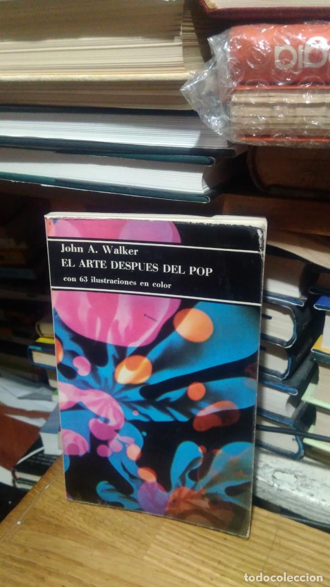 Libros de segunda mano: EL ARTE DESPU&Eacute;S DEL POP, JOHN A. WALKER, ED. LABOR - Foto 1