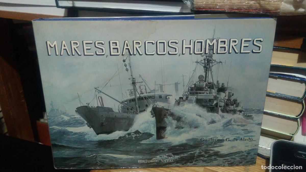 Libros de segunda mano: MARES BARCOS HOMBRES, GUILLERMO G. DE ALEDO, ED. NAVAL - Foto 1