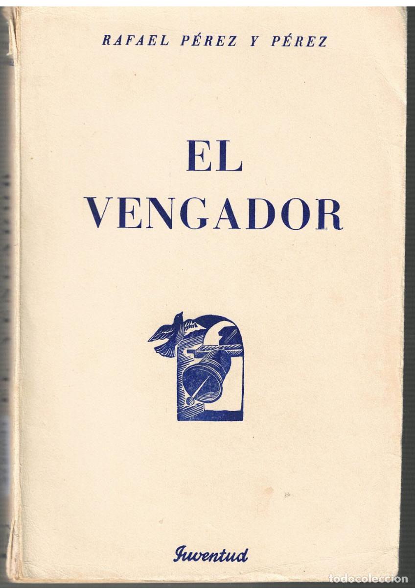 Libros de segunda mano: LEV0625. Libro: El Vengador. Autor: Rafael P&eacute;rez y P&eacute;rez - Foto 1