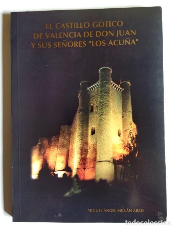 Libros de segunda mano: EL CASTILLO DE VALENCIA DE DON JUAN Y SUS SE&Ntilde;ORES &rdquo;LOS ACU&Ntilde;A&rdquo; - MIGUEL ANGEL MILLAN ABAD