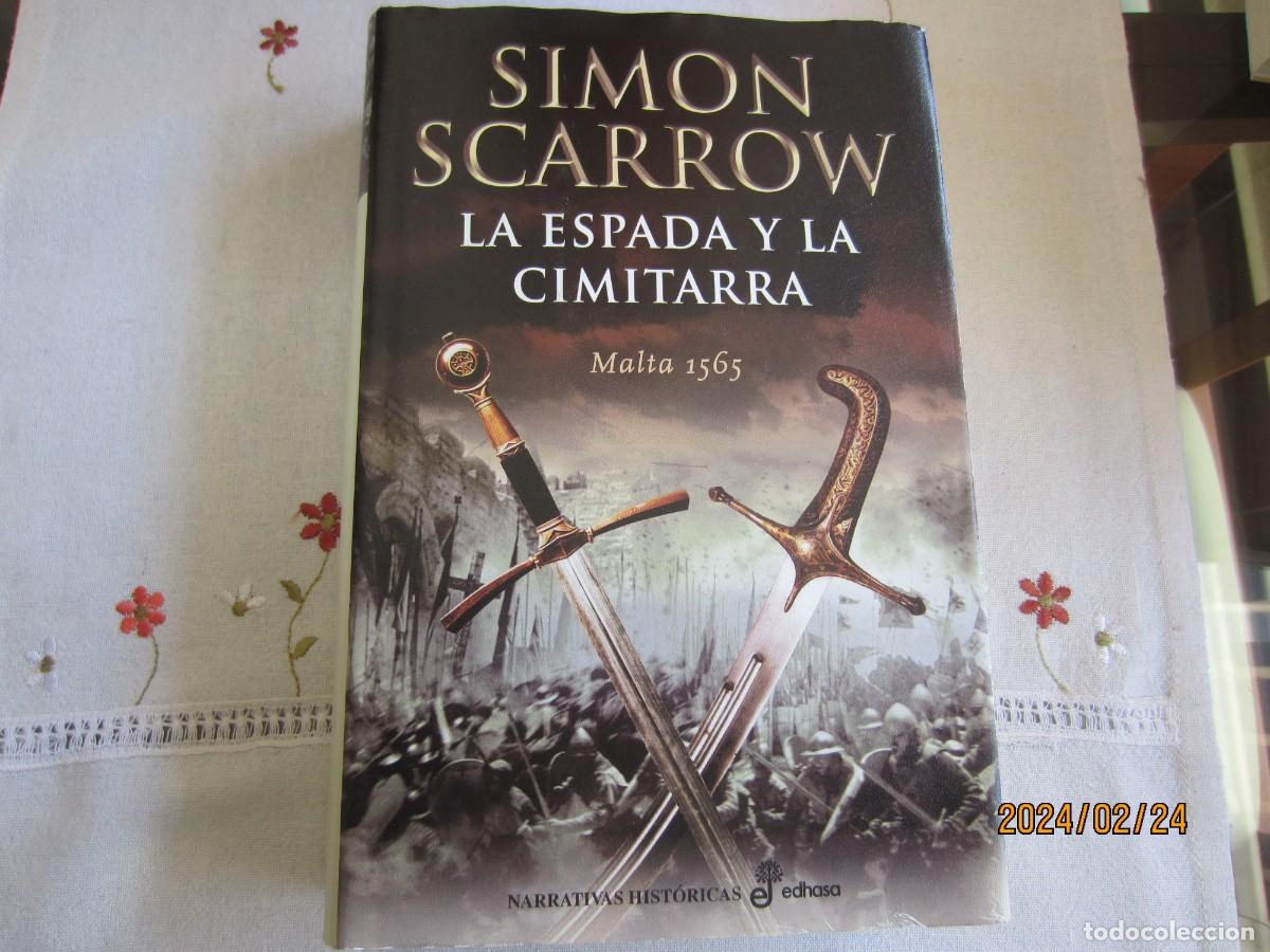 Libros de segunda mano: LA ESPADA Y LA CIMATARRA , MALTA 1565 - SIMON SCARROW - Foto 1