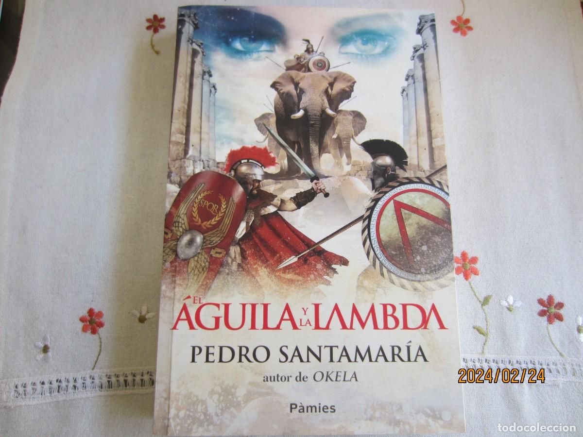Libri di seconda mano: EL AGUILA Y LA LAMBDA , PEDRO SANTAMARIA