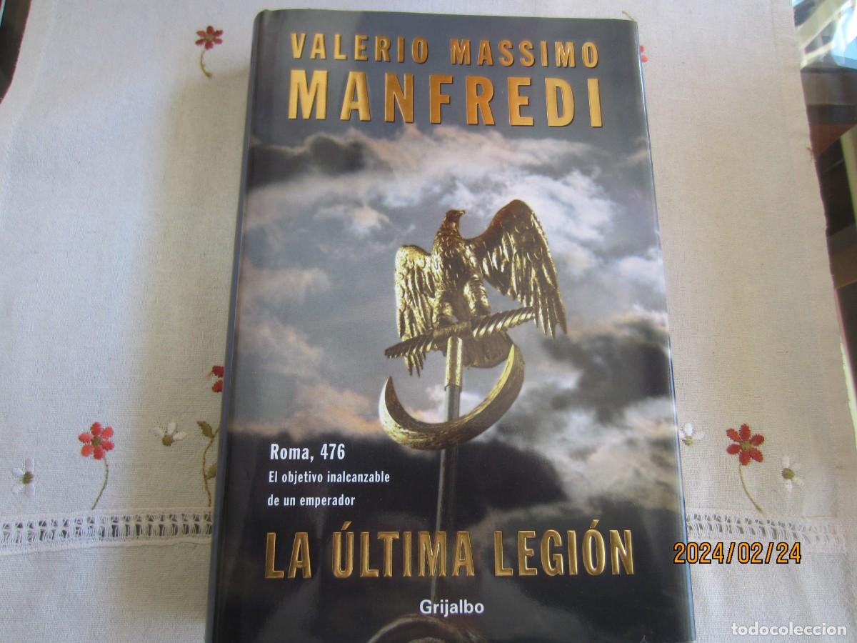 Libros de segunda mano: LA ULTIMA LEGION , VALERIO MASSIMO MANFREDI - Foto 1