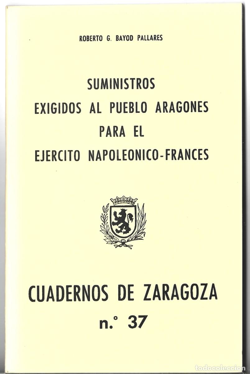 Gebrauchte B&uuml;cher: Roberto G. BAYOD : Suministros exigidos al pueblo aragon&eacute;s para el Ej&eacute;rcito napole&oacute;nico-franc&eacute;s.