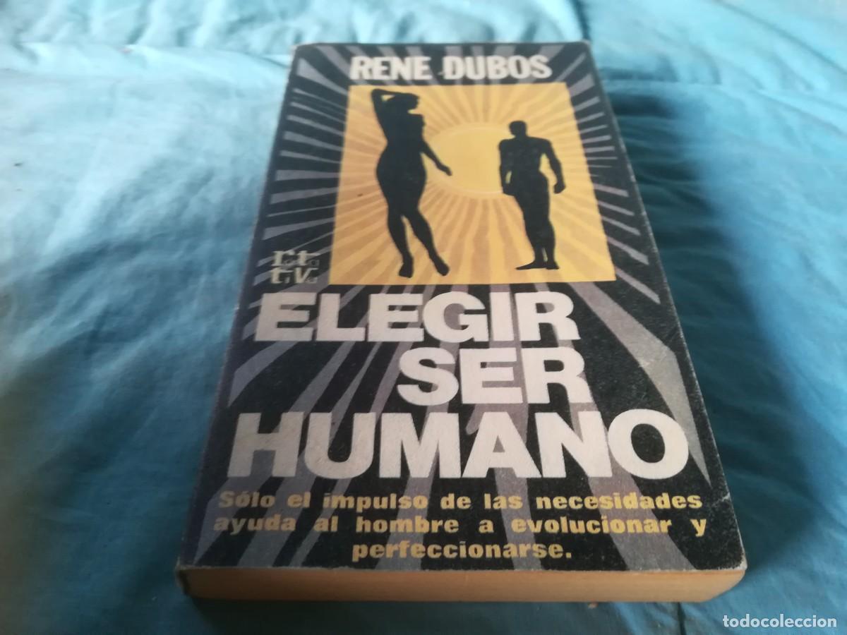 Libros de segunda mano: ELEGIR SER HUMANO / RENE DUBOS / GARA 57 - Foto 2