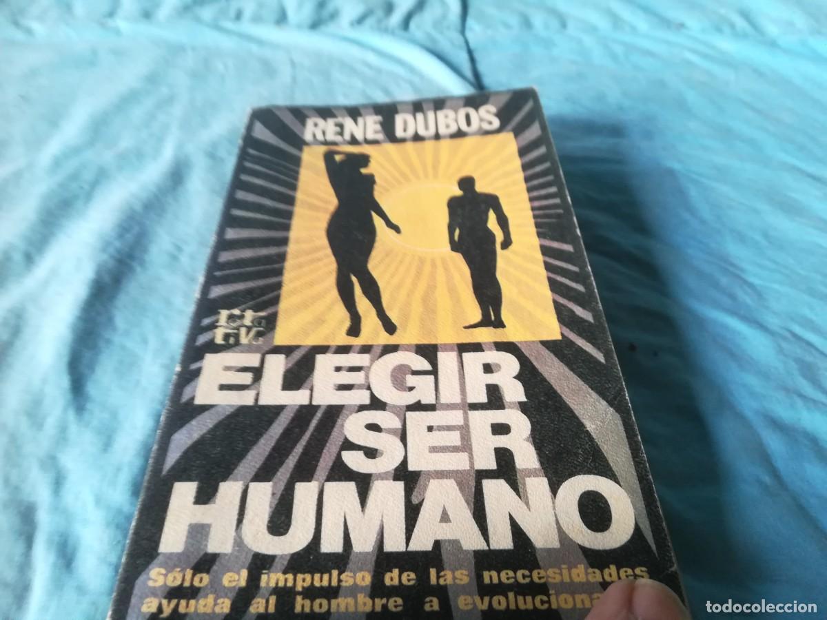 Libros de segunda mano: ELEGIR SER HUMANO / RENE DUBOS / GARA 57 - Foto 7